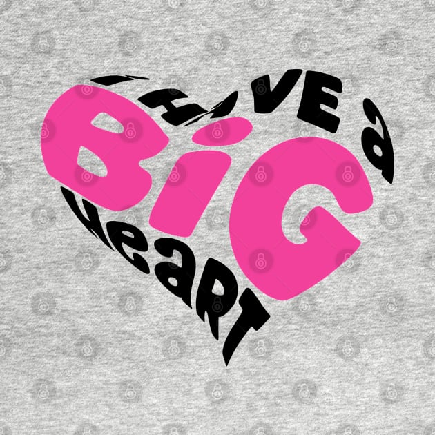 I Have A Big Heart Shape Black Pink by TheBlackCatprints